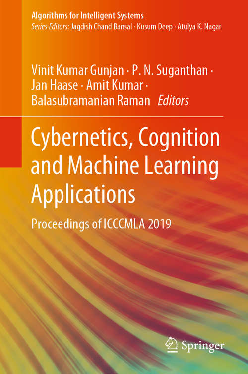 Cybernetics, Cognition and Machine Learning Applications: Proceedings of ICCCMLA 2019 (Algorithms for Intelligent Systems)