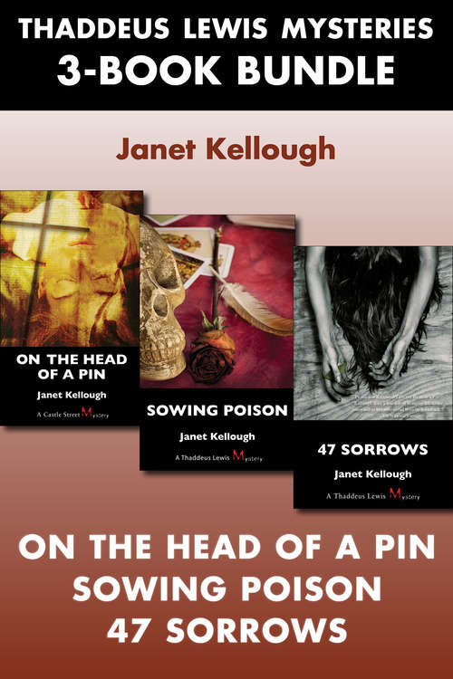 Book cover of Thaddeus Lewis Mysteries 3-Book Bundle: 47 Sorrows / On the Head of a Pin / Sowing Poison