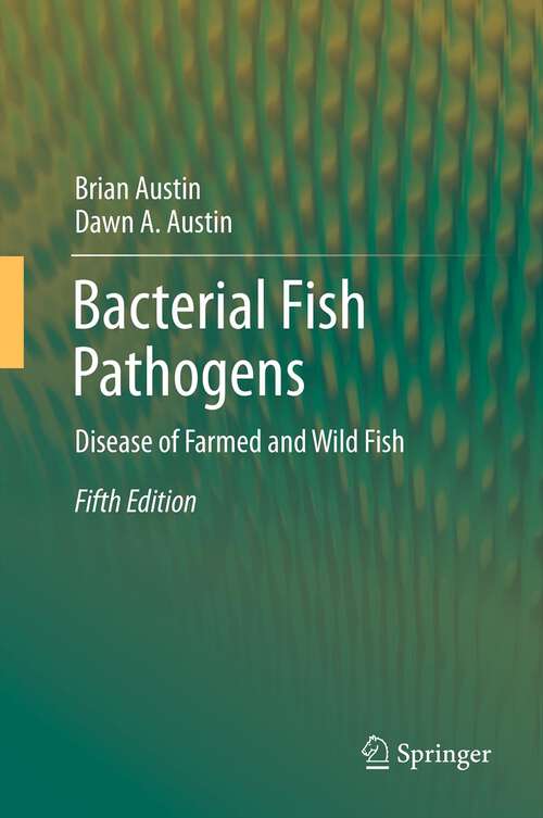 Book cover of Bacterial Fish Pathogens: Disease of Farmed and Wild Fish (Springer Praxis Books / Aquaculture And Fisheries Ser.)