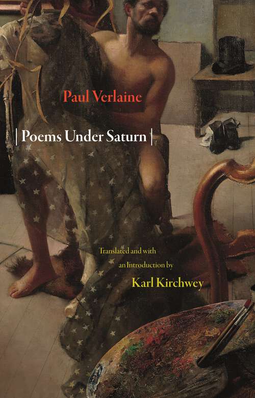 Book cover of Poems Under Saturn: Poèmes saturniens (The Lockert Library of Poetry in Translation #63)