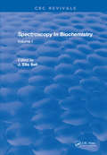 Spectroscopy In Biochemistry: Volume I