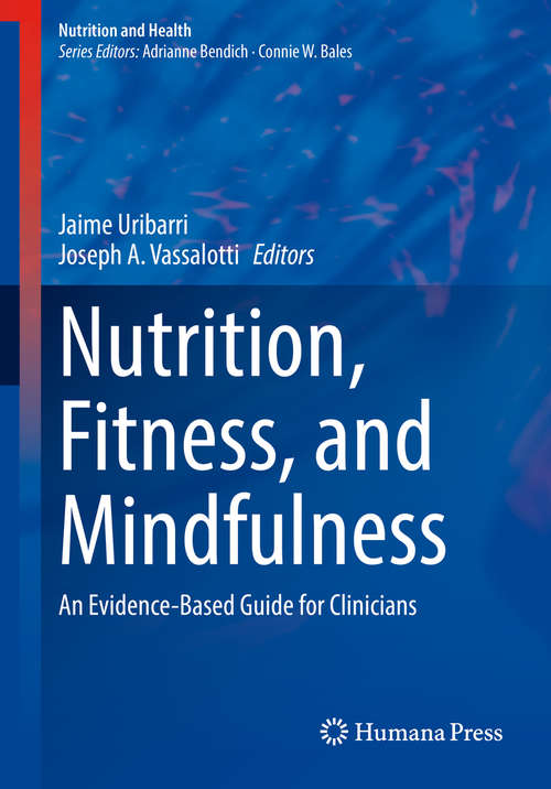 Book cover of Nutrition, Fitness, and Mindfulness: An Evidence-Based Guide for Clinicians (1st ed. 2020) (Nutrition and Health)