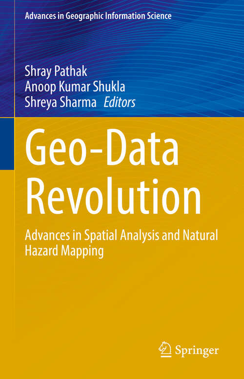 Book cover of Geo-Data Revolution: Advances in Spatial Analysis and Natural Hazard Mapping (Advances in Geographic Information Science)