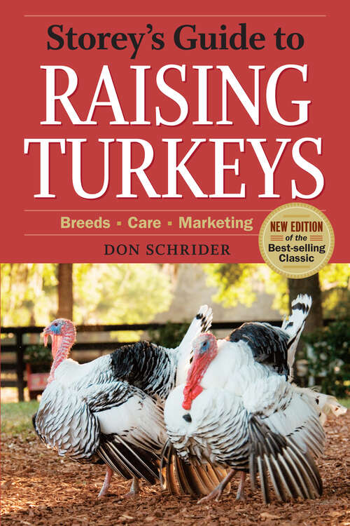 Book cover of Storey's Guide to Raising Turkeys, 3rd Edition: Breeds, Care, Marketing (3) (Storey’s Guide to Raising)