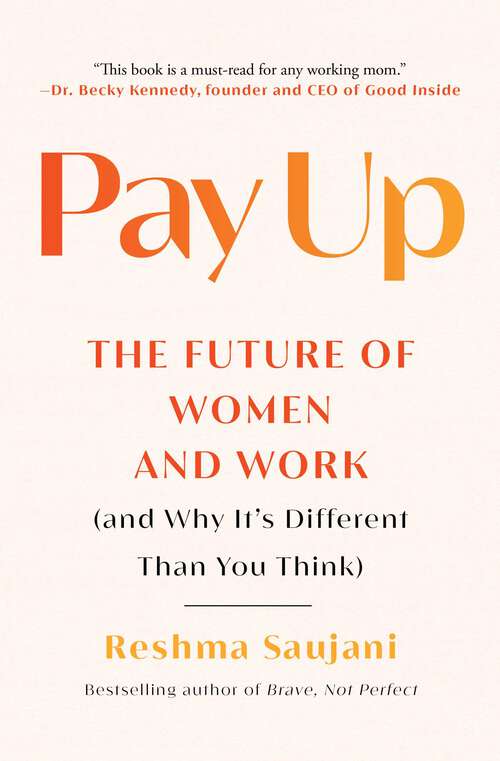 Book cover of Pay Up: The Future of Women and Work (and Why It's Different Than You Think)