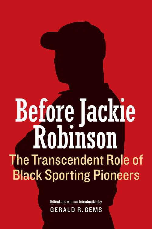 Book cover of Before Jackie Robinson: The Transcendent Role of Black Sporting Pioneers