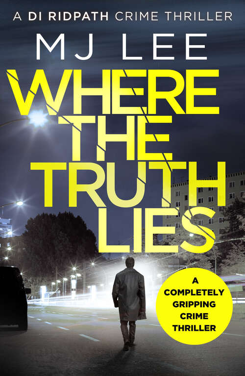 Book cover of Where The Truth Lies: A completely gripping crime thriller (DI Ripath Crime Thriller)