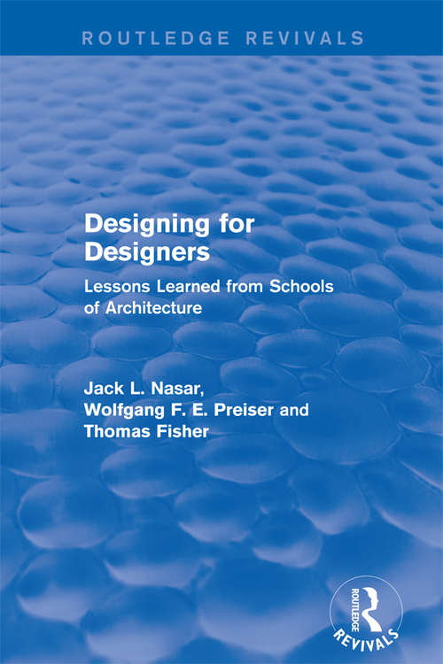 Designing for Designers: Lessons Learned from Schools of Architecture (Routledge Revivals)
