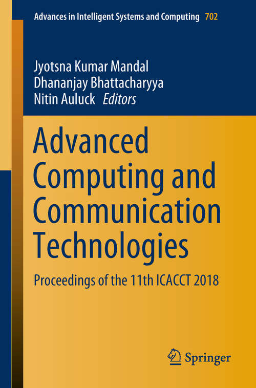 Advanced Computing and Communication Technologies: Proceedings of the 11th ICACCT 2018 (Advances in Intelligent Systems and Computing #702)