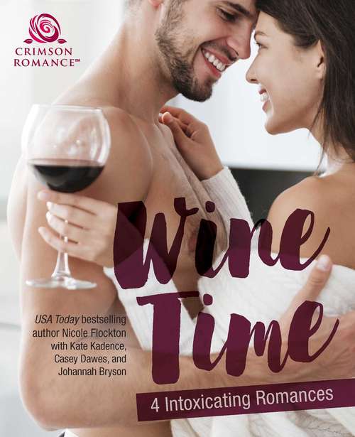 Wine Time: 4 Intoxicating Romances