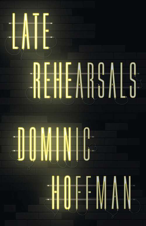 Book cover of Late Rehearsals