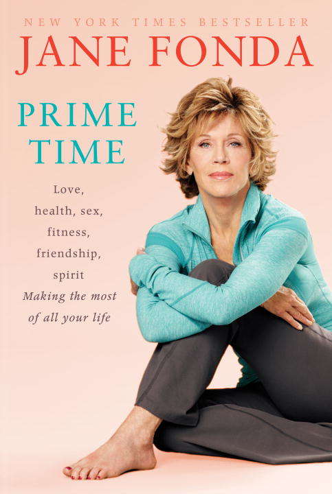 Book cover of Prime Time (with Bonus Content): Love, health, sex, fitness, friendship, spirit; Making the most of all of your life