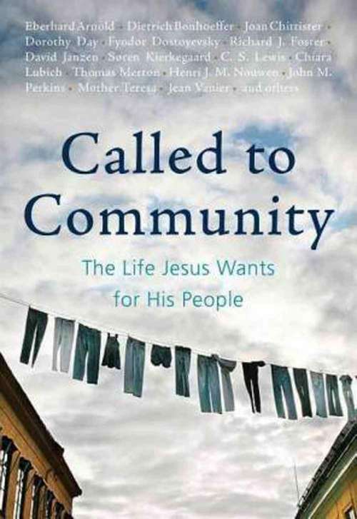 Called To Community: The Life Jesus Wants For His People
