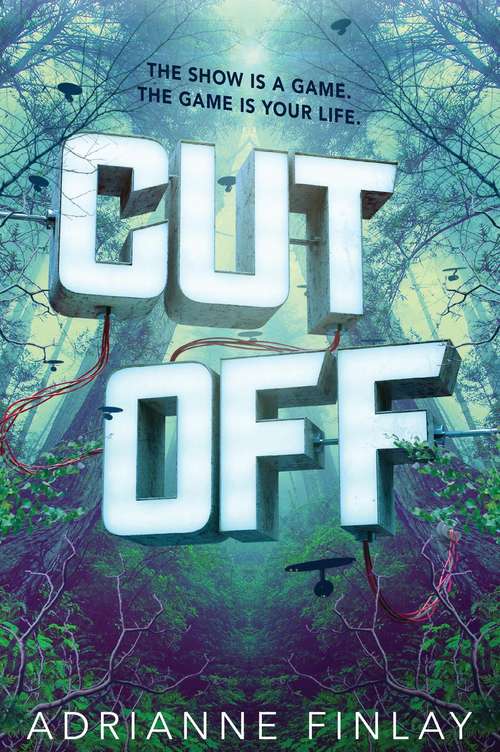 Book cover of Cut Off: The Show Is A Game, The Game Is Your Life