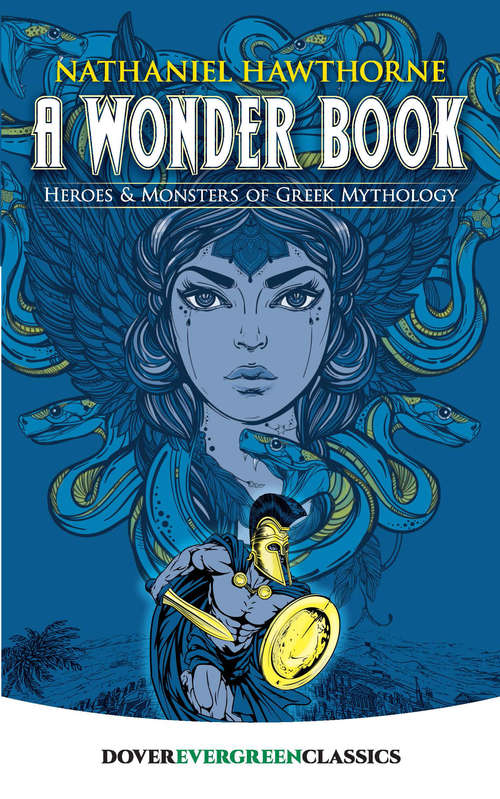 Book cover of A Wonder Book: Heroes and Monsters of Greek Mythology (Dover Children's Evergreen Classics)