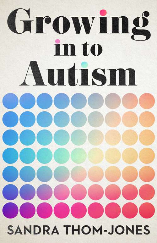Book cover of Growing in to Autism