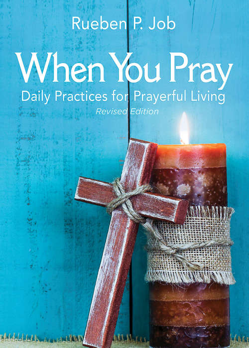 Book cover of When You Pray Revised Edition: Daily Practices for Prayerful Living (When You Pray)