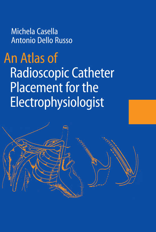 An Atlas of Radioscopic Catheter Placement for the Electrophysiologist