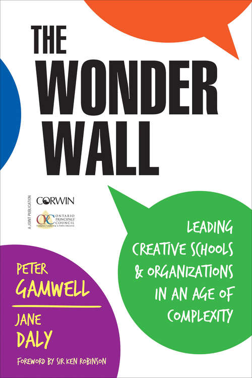 The Wonder Wall: Leading Creative Schools and Organizations in an Age of Complexity