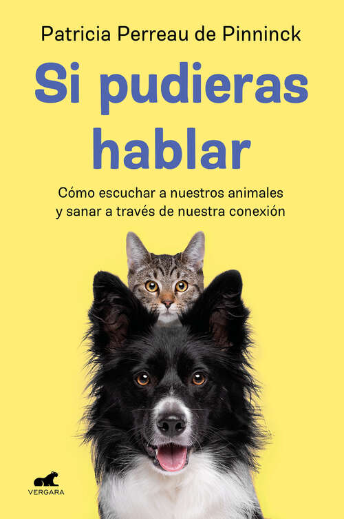 Book cover of Si pudieras hablar: Cómo escuchar a nuestros animales y sanar a través de nuestra conexión