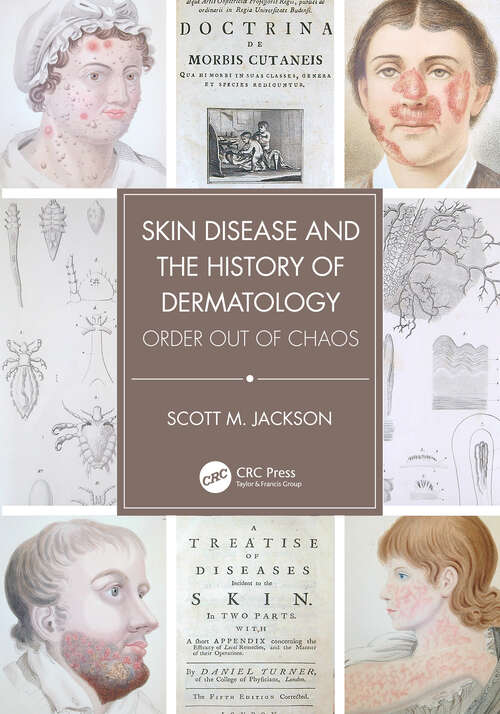 Book cover of Skin Disease and the History of Dermatology: Order out of Chaos