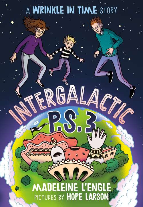 Book cover of Intergalactic P.S. 3: A Wrinkle in Time Story