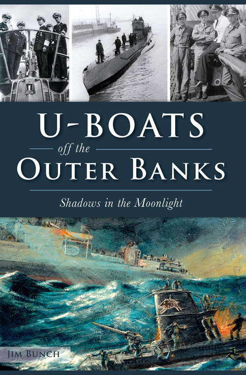 Book cover of U-Boats off the Outer Banks: Shadows in the Moonlight