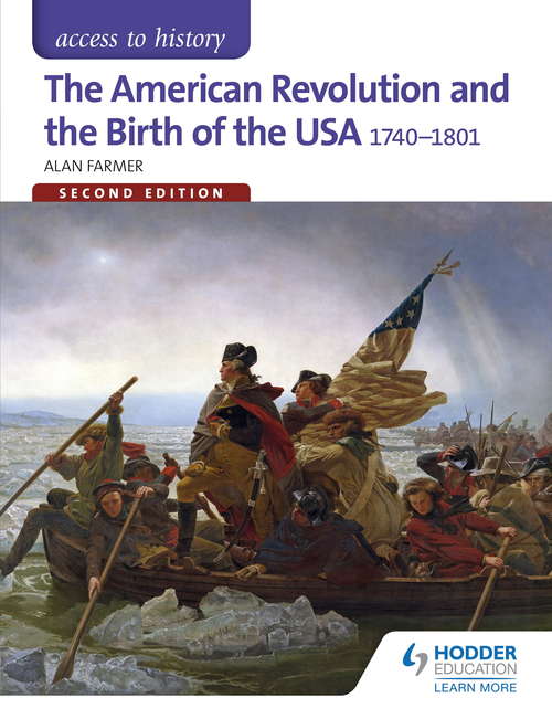 Access to History: The American Revolution and the Birth of the USA 1740-1801 Second Edition