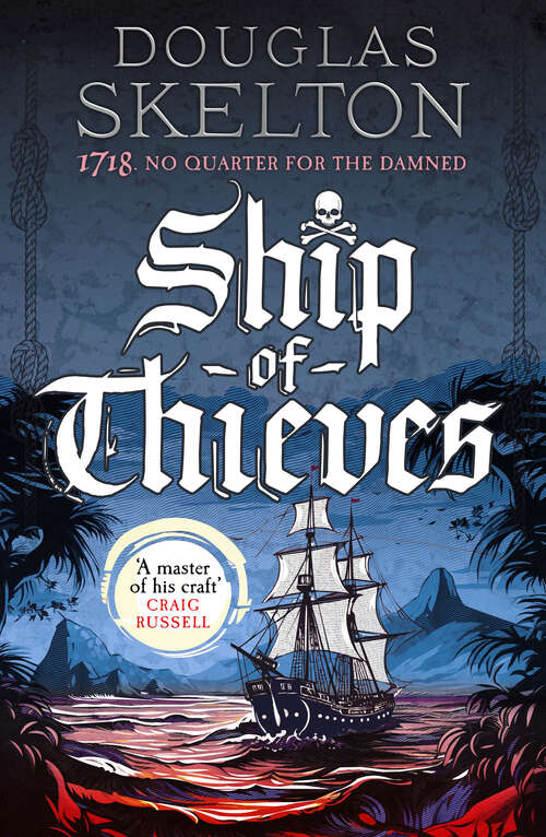 Book cover of Ship of Thieves: 'High-octane historical fiction' Daily Mail (Company of Rogues)
