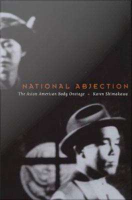 Book cover of National Abjection: The Asian American Body Onstage