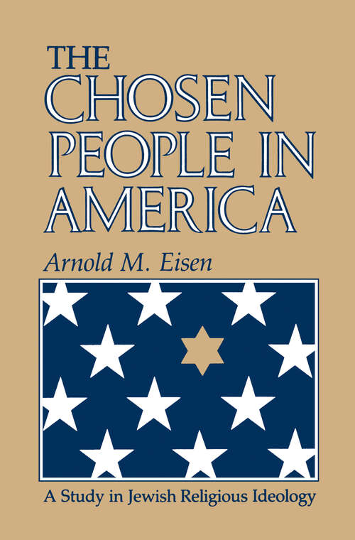 The Chosen People in America: A Study in Jewish Religious Ideology (The Modern Jewish Experience)