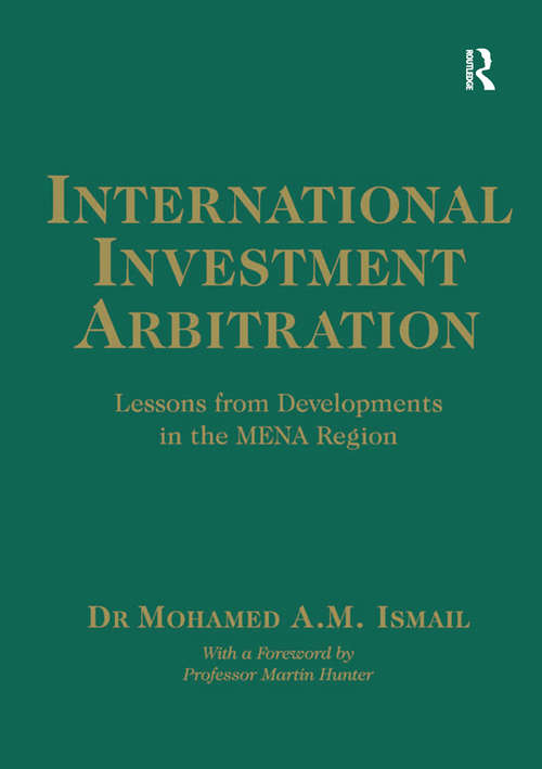 International Investment Arbitration: Lessons from Developments in the MENA Region