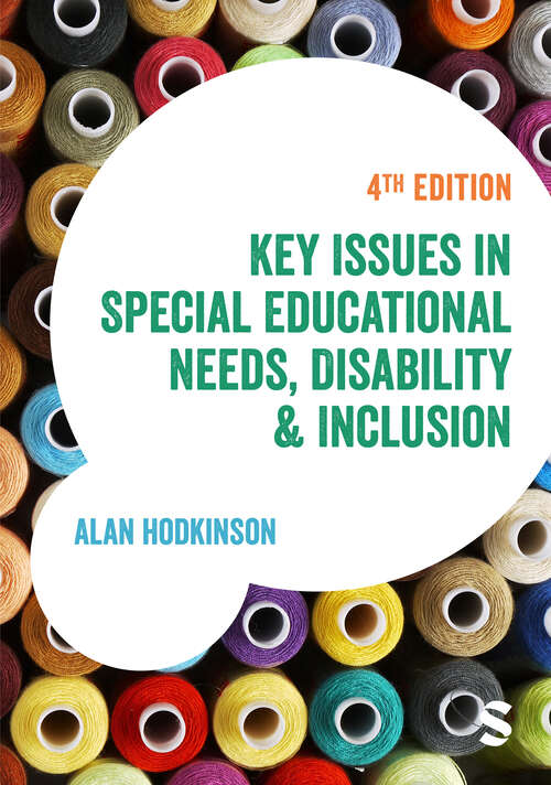 Book cover of Key Issues in Special Educational Needs, Disability and Inclusion (Fourth Edition) (Education Studies: Key Issues)