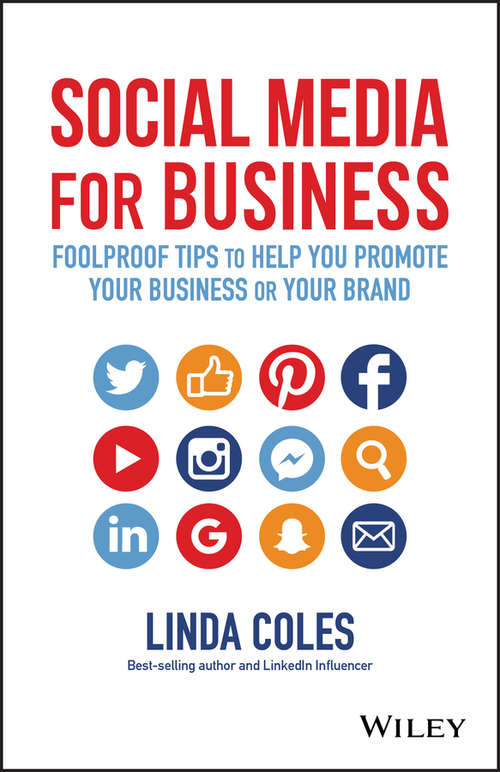 Social Media for Business: Foolproof Tips to Help You Promote Your Business or Your Brand