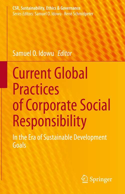 Book cover of Current Global Practices of Corporate Social Responsibility: In the Era of Sustainable Development Goals (1st ed. 2021) (CSR, Sustainability, Ethics & Governance)
