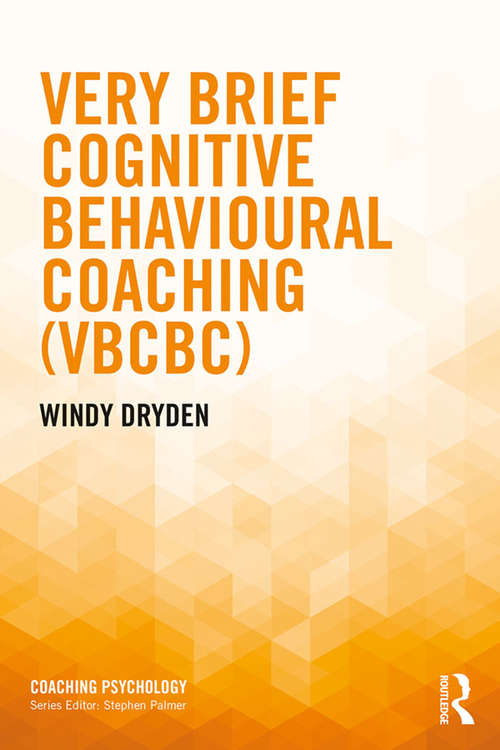 Very Brief Cognitive Behavioural Coaching (Coaching Psychology)