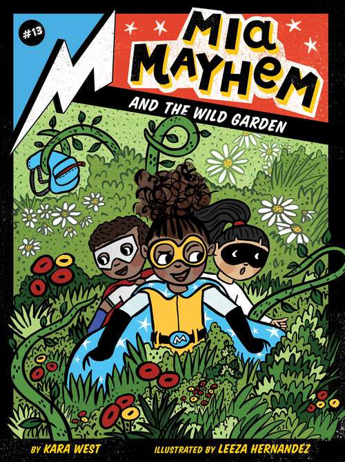 Book cover of Mia Mayhem and the Wild Garden (Mia Mayhem #13)
