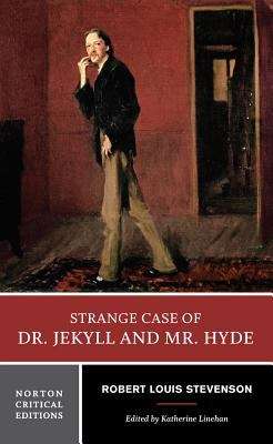 Book cover of Strange Case of Dr. Jekyll and Mr. Hyde: An Authoritative Text, Backgrounds and Contexts, Performance Adaptations, Criticism (A Norton Critical Edition)
