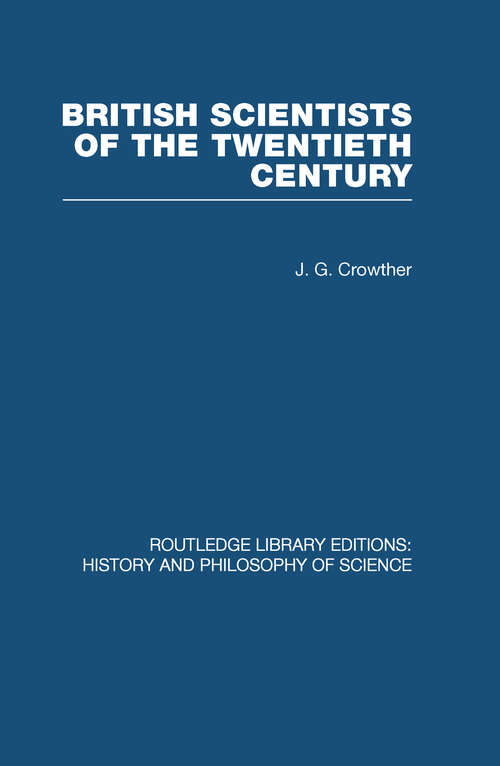 Book cover of British Scientists of the Twentieth Century (Routledge Library Editions: History & Philosophy of Science)