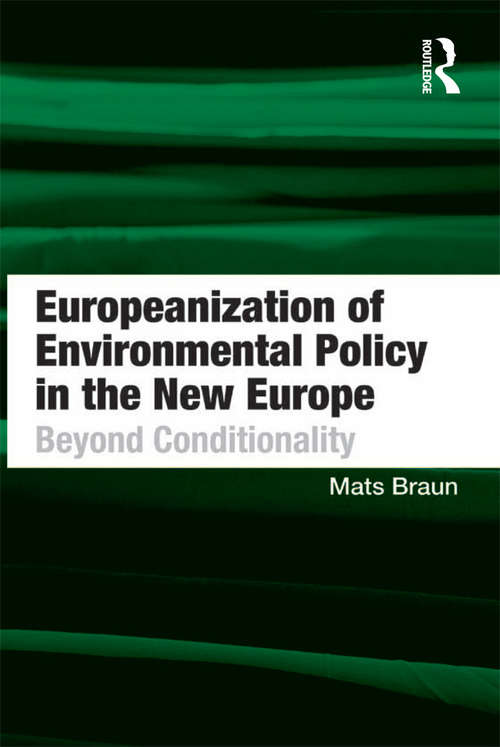 Book cover of Europeanization of Environmental Policy in the New Europe: Beyond Conditionality