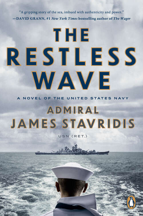 Book cover of The Restless Wave: A Novel of the United States Navy (Scott Bradley James #1)