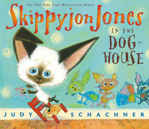 Book cover of Skippyjon Jones in the Doghouse (Skippyjon Jones)