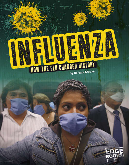 Book cover of Influenza: How The Flu Changed History (Infected! Ser.)