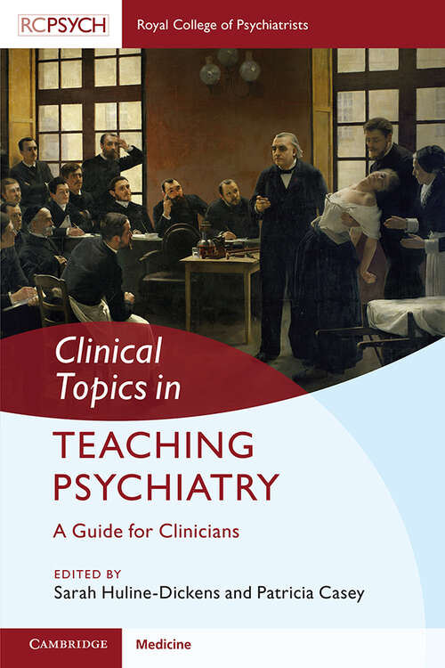 Book cover of Clinical Topics in Teaching Psychiatry: A Guide for Clinicians (Clinical Topics in)