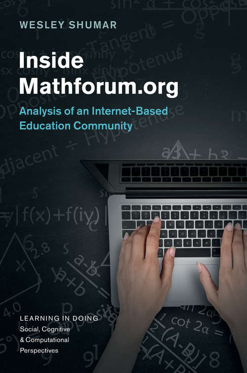 Book cover of Inside Mathforum.org: Analysis of an Internet-Based Education Community (Learning in Doing: Social, Cognitive and Computational Perspectives)