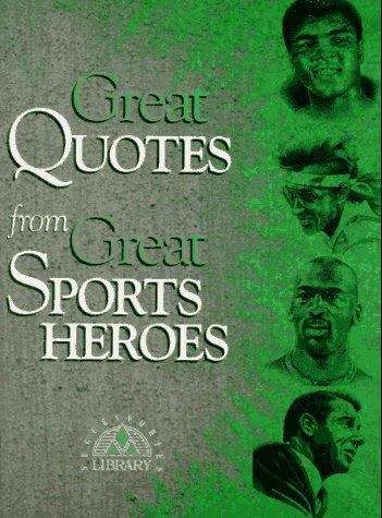 Book cover of Great Quotes from Great Sports Heroes