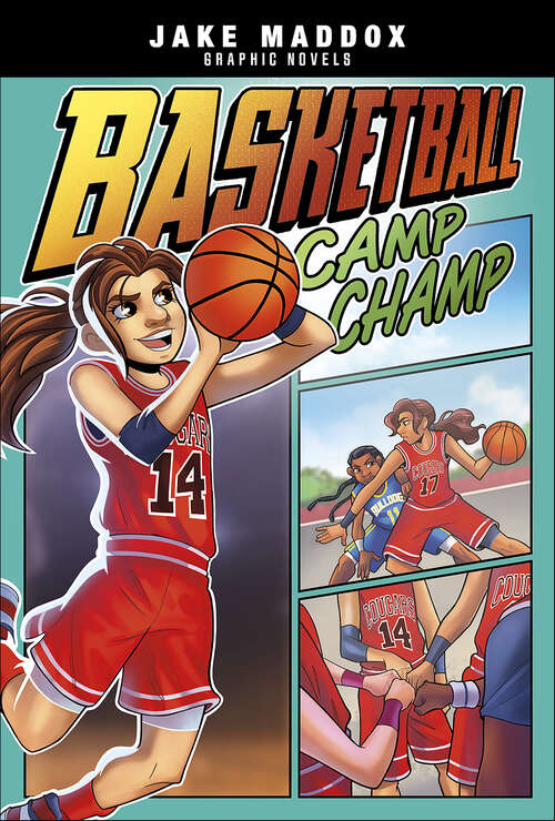 Book cover of Basketball Camp Champ (Jake Maddox Graphic Novels)