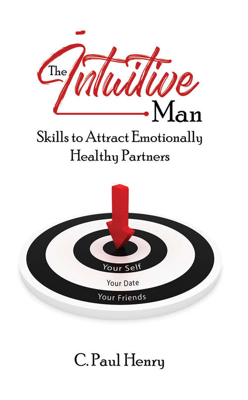 The Intuitive Man: Skills to Attract Emotionally Healthy Partners