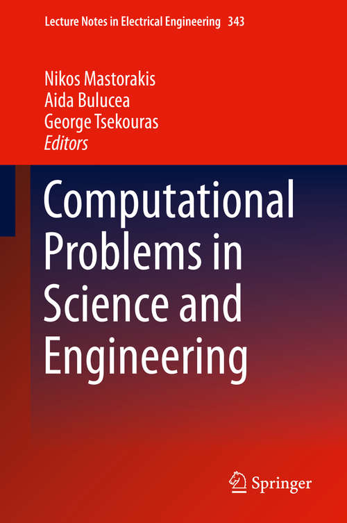 Book cover of Computational Problems in Science and Engineering (Lecture Notes in Electrical Engineering #343)