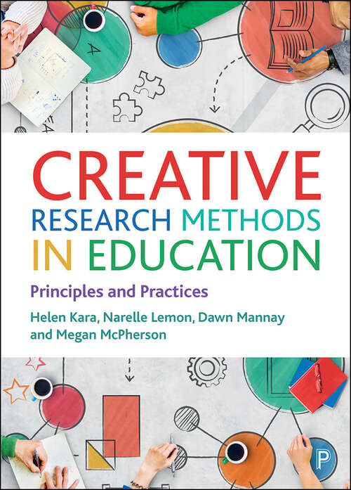 Creative Research Methods in Education: Principles and Practices